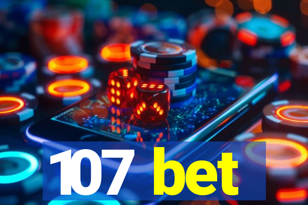 107 bet